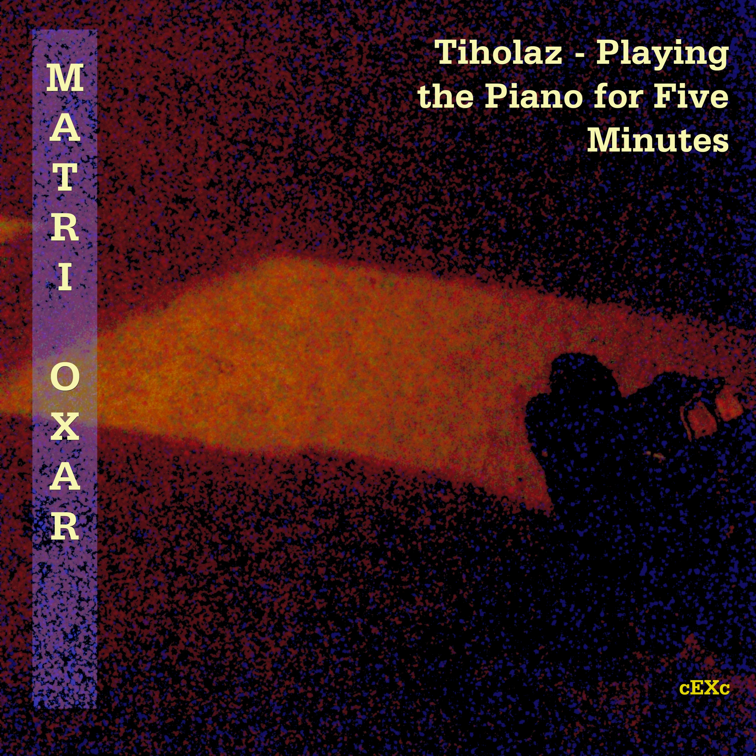 Matri Oxar – Tiholaz – Playing The Piano For Five Minutes